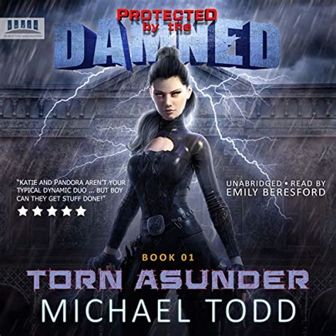 Torn Asunder A Supernatural Action Adventure Opera Protected By The Damned Kindle Editon