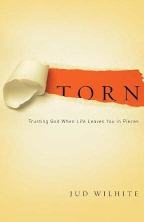 Torn Trusting God When Life Leaves You in Pieces Doc