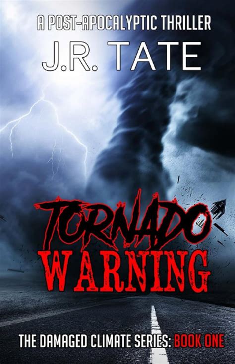 Tornado Warning A Post-Apocalyptic Thriller The Damaged Climate Series Book 1 Doc