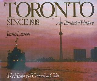 Toronto Since 1918 An Illustrated History Illustrated Histories Toronto An Illustrated History 2 Ebook Epub