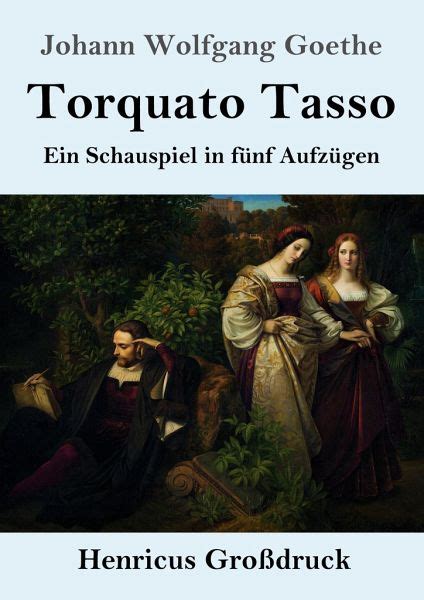 Torquato Tasso Ein Schauspiel Von Goethe... PDF