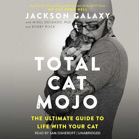 Total Cat Mojo The Ultimate Guide to Life with Your Cat Reader