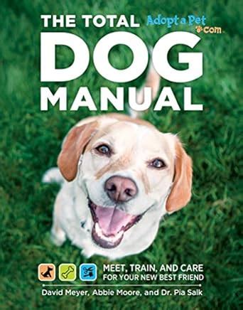 Total Dog Manual Adopt-a-Petcom Meet Train and Care for Your New Best Friend Reader