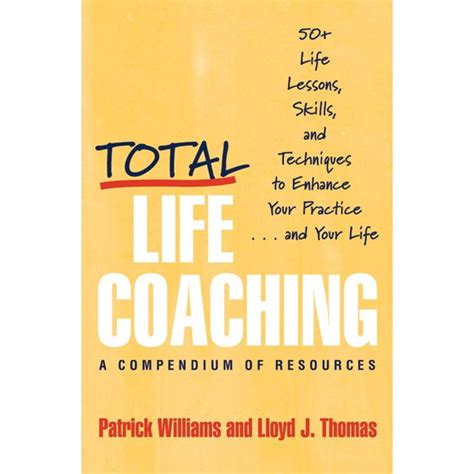 Total Life Coaching: 50+ Life Lessons, Skills, and Techniques to Enhance Your Practice...and Your Li Kindle Editon
