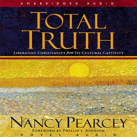 Total Truth Liberating Christianity from Its Cultural Captivity Epub