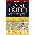 Total Truth Study Guide Edition Liberating Christianity from Its Cultural Captivity Epub