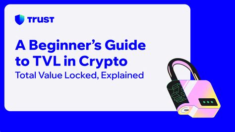 Total Value Locked (TVL) in Cryptocurrency: A Comprehensive Guide