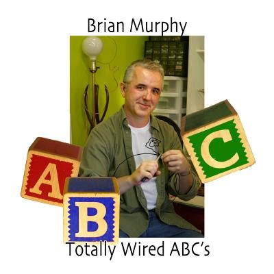Totally Wired ABC s Brian Murphy Wired Volume 1