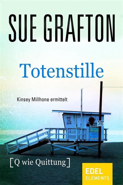 Totenstille Q wie Quittung Kinsey Millhone 17 German Edition PDF