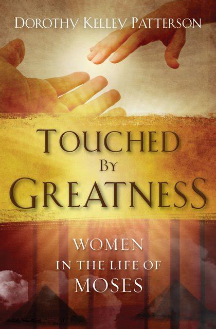 Touched by Greatness Women in the life of Moses Focus for Women Reader