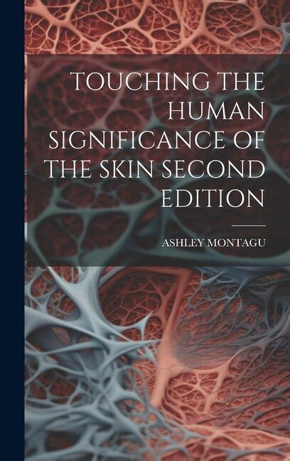 Touching The Human Significance of the Skin Epub