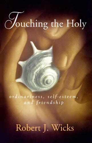 Touching the Holy Ordinariness Self Esteem and Friendship PDF