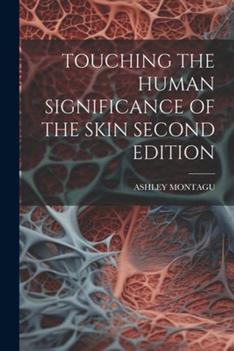 Touching the Human Significance of the Skin Doc