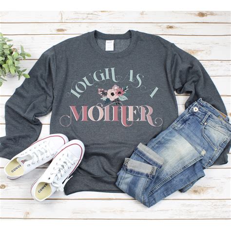 Tough As a Mother Shirts: A Symbol of Strength and Empowerment for Women