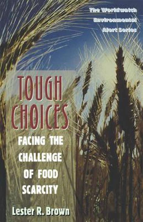 Tough Choices Facing the Challenge of Food Scarcity Doc