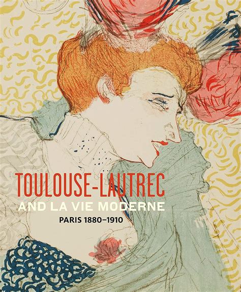 Toulouse-Lautrec and La Vie Moderne PARIS 1880-1910 PDF