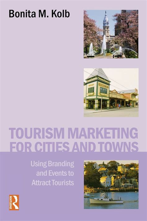 Tourism Marketing for Cities and Towns: Using Branding and Events to Attract Tourists Ebook Kindle Editon