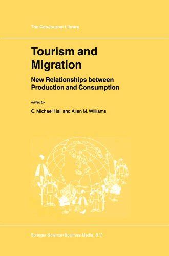 Tourism and Migration New Relationships between Production and Consumption 1st Edition Kindle Editon