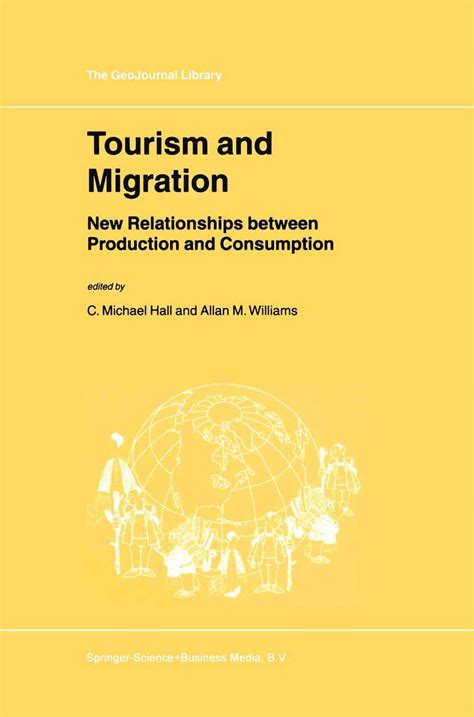 Tourism and Migration New Relationships between Production and Consumption 1st Edition Kindle Editon