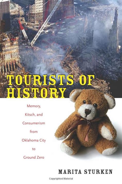 Tourists of History Memory Kitsch and Consumerism from Oklahoma City to Ground Zero Epub