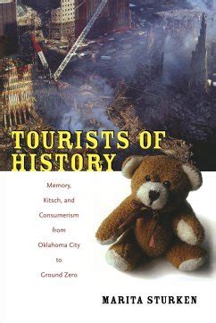 Tourists of History Memory Kitsch and Consumerism from Oklahoma City to Ground Zero Epub