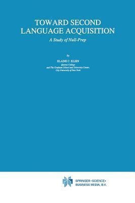 Toward Second Language Acquisition A Study of Null-Prep 1st Edition PDF