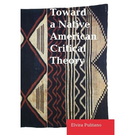 Toward a Native American Critical Theory Reader