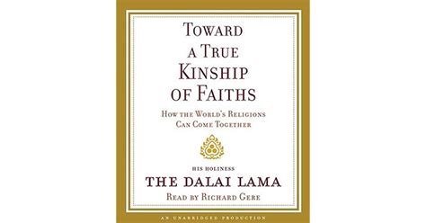 Toward a True Kinship of Faiths How the World s Religions Can Come Together Reader