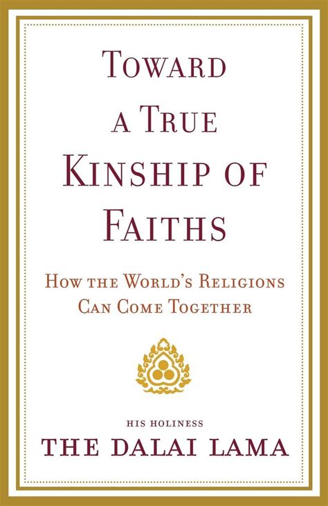 Toward a True Kinship of Faiths How the World s Religions Can Come Together Reader