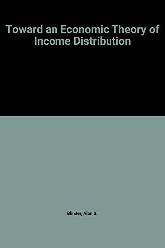 Toward an Economic Theory of Income Distribution Economic Monograph Reader