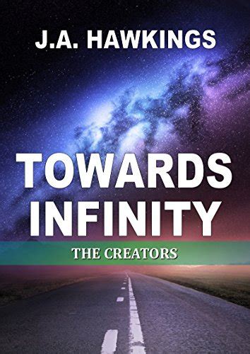 Towards Infinity The Creators Reader