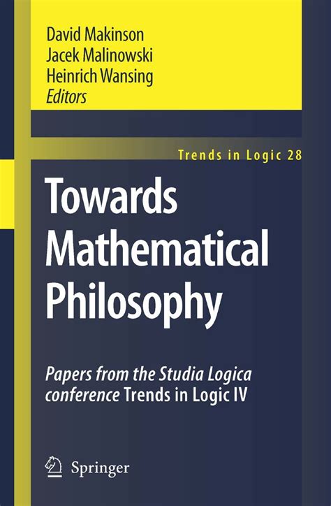 Towards Mathematical Philosophy Papers from the Studia Logica conference Trends in Logic IV PDF