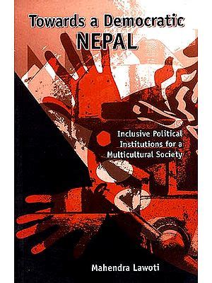 Towards a Democratic Nepal Inclusive Political Institutions for a Multicultural Society Doc