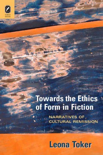 Towards the Ethics of Form in Fiction: Narratives of Cultural Remission (THEORY INTERPRETATION NARRA Epub