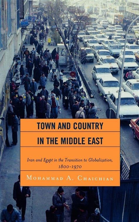 Town and Country in the Middle East: Iran and Egypt in the Transition to Globalization Epub