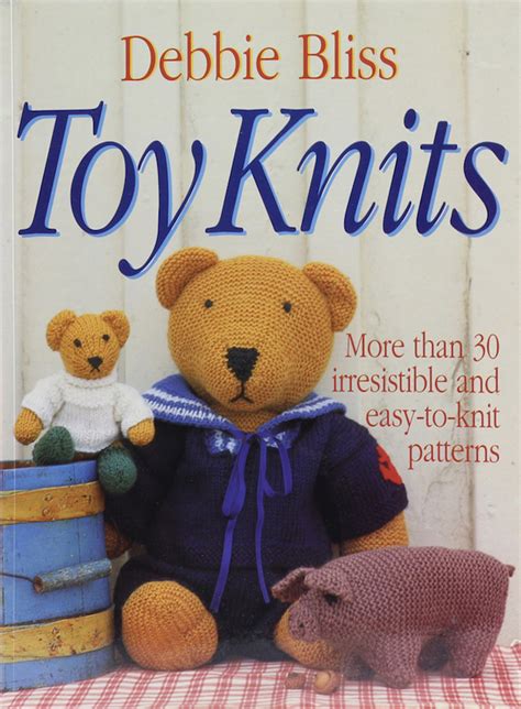Toy Knits More Than 30 Irresistible and Easy-to-Knit Patterns Doc