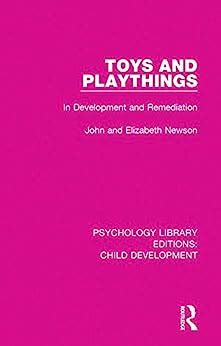 Toys and Playthings In Development and Remediation Psychology Library Editions Child Development Kindle Editon