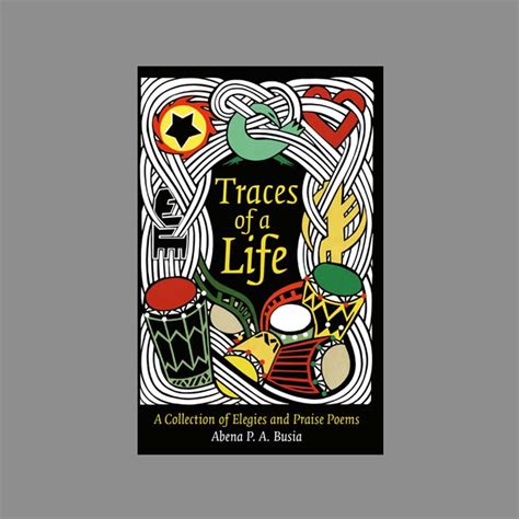 Traces of a Life A Collection of Elegies and Praise Poems Epub