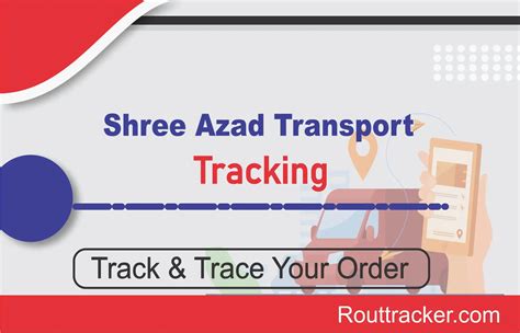 Track Shipments with Precision: Shree Azad Transport Tracking