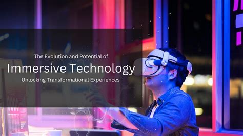 Tractive Compatibility and Integration: Unlocking the Value of Immersive Technology by 2025