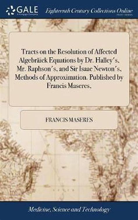 Tracts on the Resolution of Affected AlgebrÃƒÂ¤ick Equations by Dr Halley's Kindle Editon