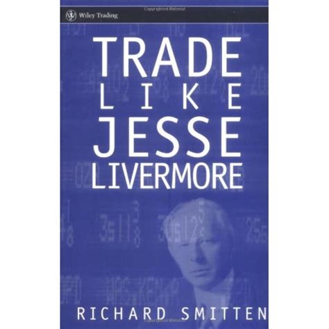 Trade Like Jesse Livermore (Wiley Trading) Reader