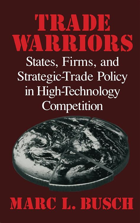 Trade Warriors States, Firms, and Strategic-Trade Policy in High-Technology Competition Kindle Editon