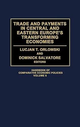 Trade and Payments in Central and Eastern Europe s Transforming Economies Handbook of Comparative Economic Policies Doc
