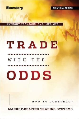 Trade with the Odds How To Construct Market-Beating Trading Systems, + Website Kindle Editon