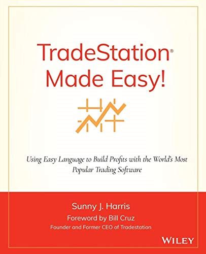 TradeStationÂ® Made Easy! Using EasyLanguage to Build pdf PDF