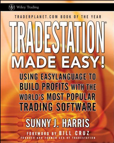 TradeStationÂ® Made Easy! Using EasyLanguage to Build pdf PDF