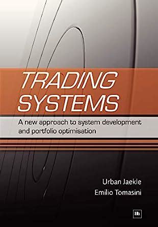 Trading.Systems.A.New.Approach.to.System.Development.and.Portfolio.Optimisation Ebook PDF