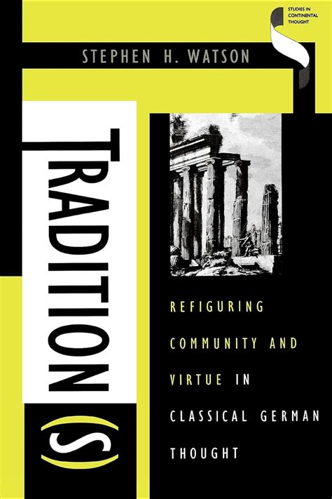 Tradition(s) Refiguring Community and Virtue in Classical German Thought Kindle Editon