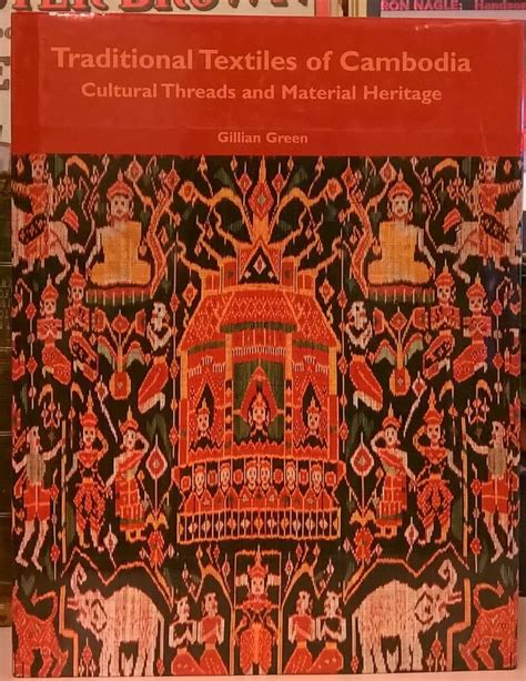 Traditional Textiles of Cambodia Cultural Threads and Material Heritage PDF